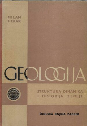 Milan Herak: Geologija - Struktura, dinamika i historija zemlje