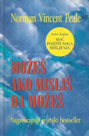 Norman Vincent Peale: Možeš ako misliš da možeš