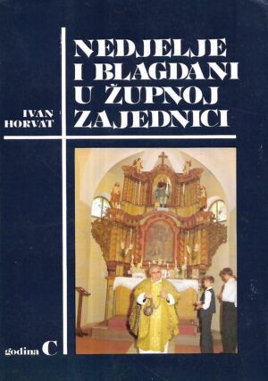 Ivan Horvat: Nedjelje i blagdani u župnoj zajednici - godina C