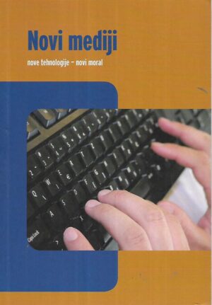 Danijel Labaš(ur.): Novi mediji, nove tehnologije, novi moral