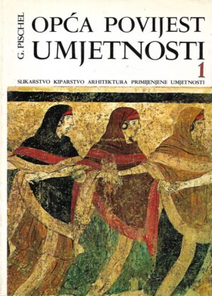 Gina Pischel: Opća povijest umjetnosti 1-3