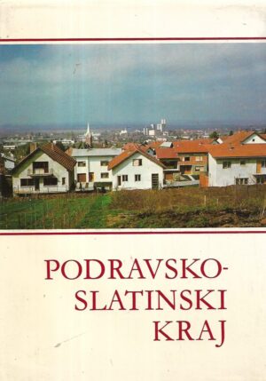 Tomo Baćani(prir.): Podravsko-slatinski kraj