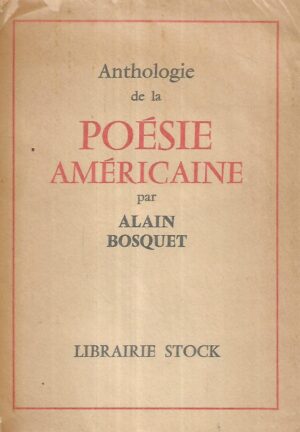 Alain Bosquet: Anthologie de la Poesie Americaine