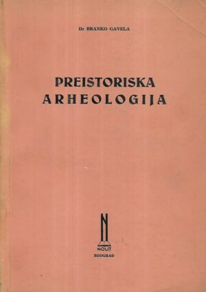 Branko Gavela: Preistorijska arheologija I.