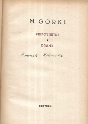 maksim gorki: pripovijetke - drame - djela vi.