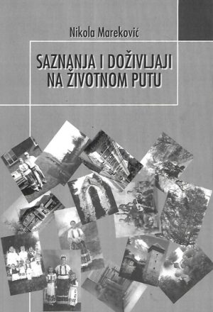 nikola mareković: saznanja i doživljaji na životnom putu - s potpisom nikole marekovića