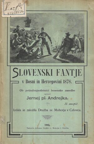 jernej pl.andrejka: slovenski fantje v bosni i hercegovini 1878. ii.snopić