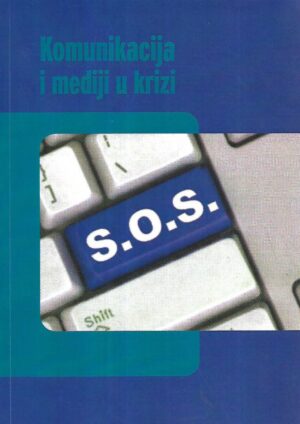 Danijel Labaš(ur.): Komunikacija i mediji u krizi