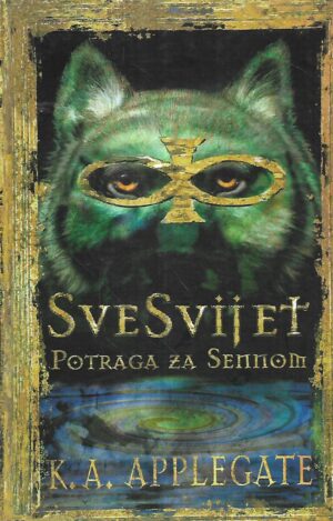 K.A.Applegate: Svesvijet - Potraga za Sennom