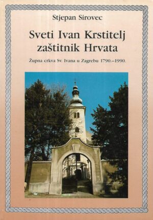 Stjepan Sirovec: Sveti Ivan Krstitelj zaštitnik Hrvata - s potpisom Stjepana Siroveca