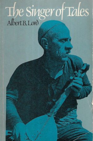 Albert B.Lord: The Singer of Tales