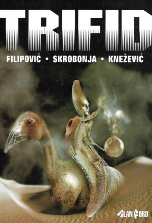 Trifid / Filipović, Skrobonja i Knežević