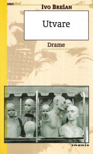 Ivo  Brešan: Utvare