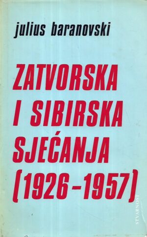 julius baranovski: zatvorska i sibirska sjećanja (1926-1957)