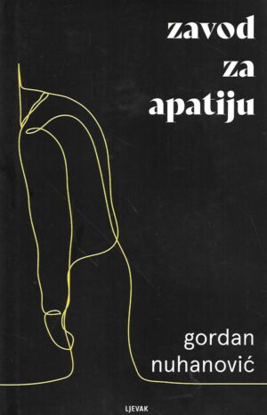 Gordan Nuhanović: Zavod za apatiju