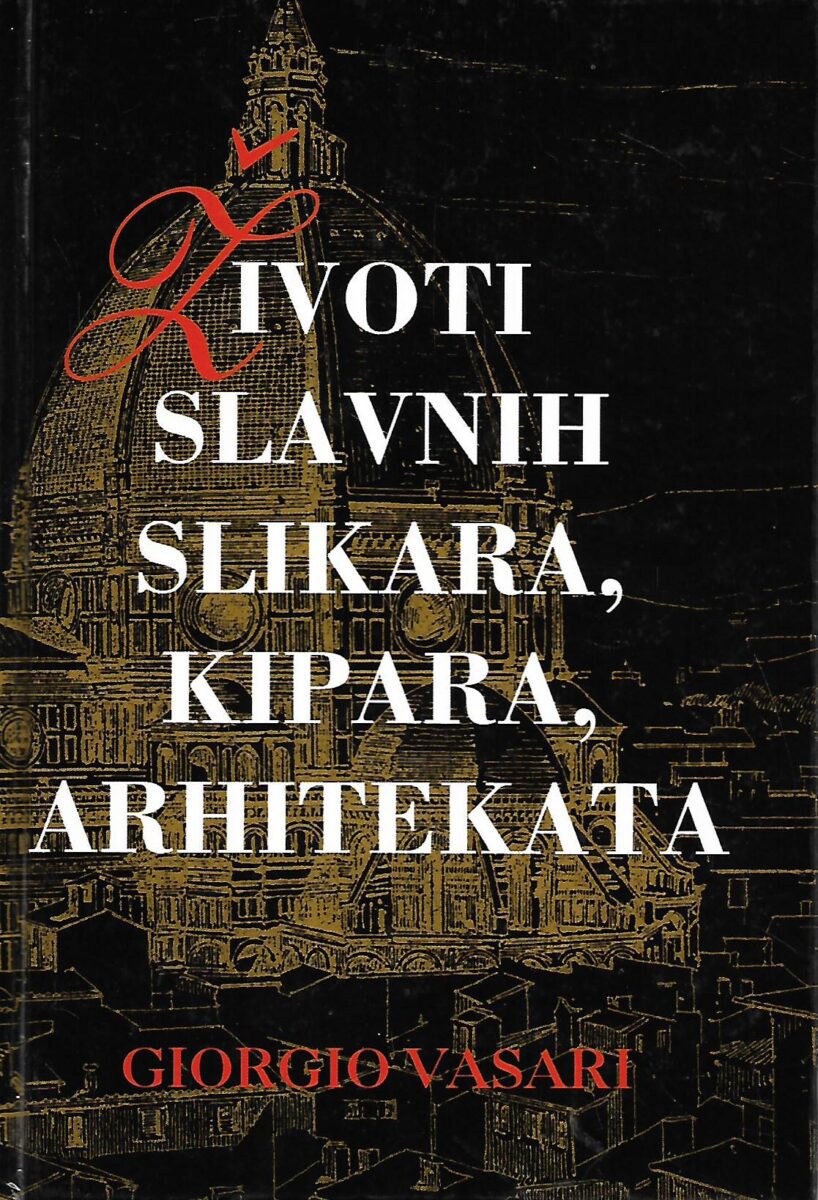 giorgio vasari: Životi slavnih slikara, kipara, arhitekata