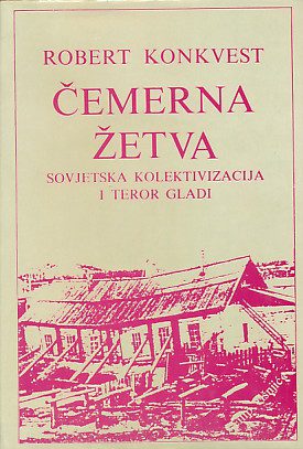 robert conquest: Čemerna žetva - sovjetska kolektivizacija i teror gladi