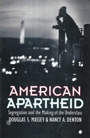 douglas s.massey i nancy a.denton: american apartheid