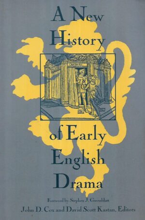 john d.cox i david scott kastan(ur.): a new history of early english drama