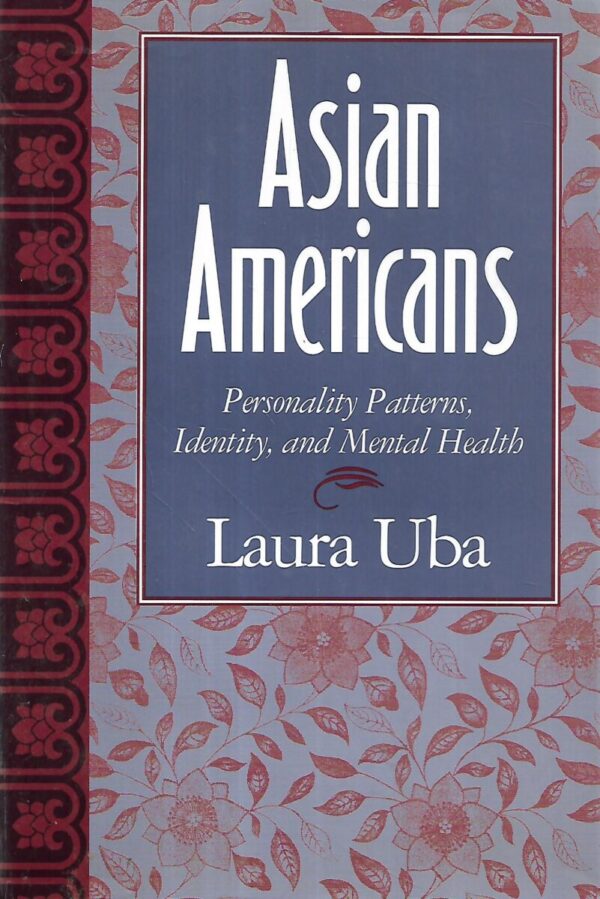 laura uba: asian americans: personality patterns, identity and mental health