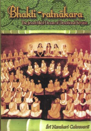 sri narahari cakravati: bhakti-ratnakara / the jewl-filled ocean and devotional service