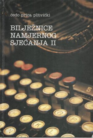 Čedo  prica plitvički: bilježnice namjernog sjećanja ii.