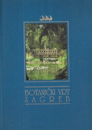 krešimir lisak(ur.): botanički vrt zagreb