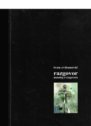 ivan cvitanović: razgovor - monolog o razgovoru