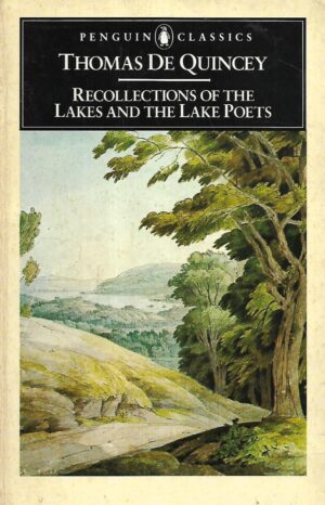 thomas de quincey: recollections of the lakes and the lake poets