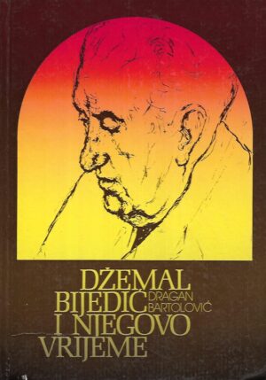 dragan bartolović: džemal bijedić i njegovo vrijeme