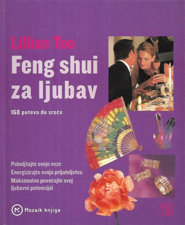 lillian too: feng shui za ljubav - 168 puteva do sreće