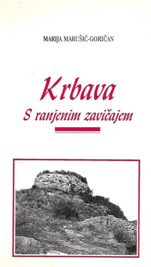 marija marušić-goričan: krbava - s ranjenim zavičajem