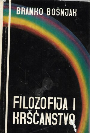 Branko Bošnjak: Filozofija i kršćanstvo