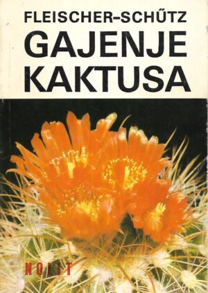 zdenek fleischer i bohumil schutz: gajenje kaktusa