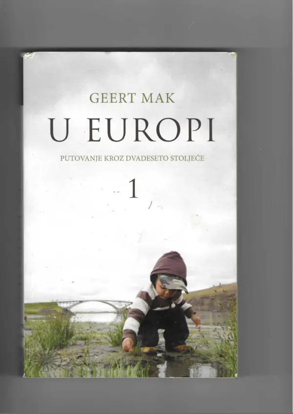 geert mak: u europi  / putovanje kroz dvadeseto stoljeće  1-2