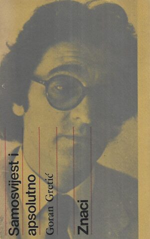 goran gretić: samosvijest i apsolutno - s potpisom gorana gretića