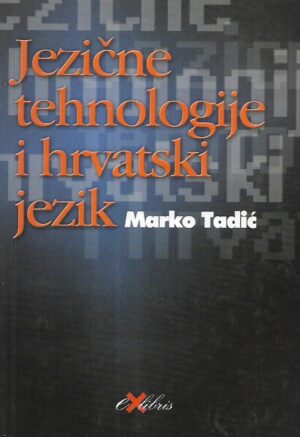marko tadić: jezične tehnologije i hrvatski jezik
