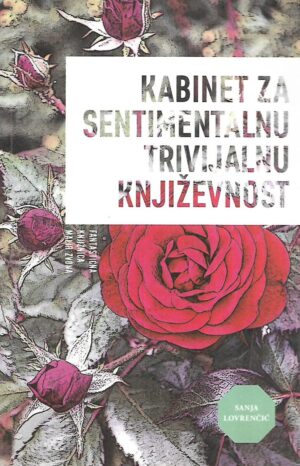 sanja lovrenčić: kabinet za sentimentalnu trivijalnu književnost