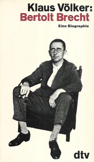 klaus volker: bertolt brecht - eine biographie