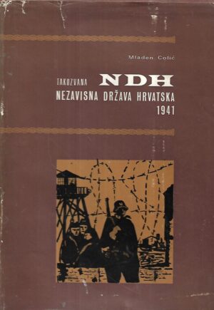 mladen colić: takozvana nezavisna država hrvatska 1941.