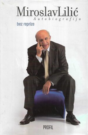 miroslav lilić: bez reprize / autobiografija