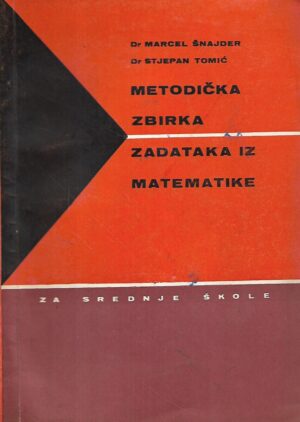 marcel Šnajder i stjepan tomić: metodička zbirka zadataka iz matematike