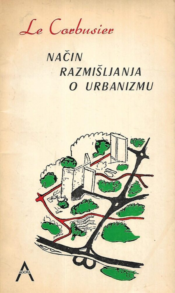 le corbusier: način razmišljanja o urbanizmu