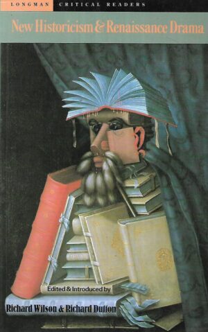 richard wilson i richard dutton (ur.): new historicsm and renaissance drama