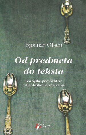 bjornar olsen: od predmeta do teksta