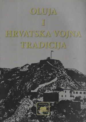 aleksandar benažić(ur.): oluja i hrvatska vojna tradicija