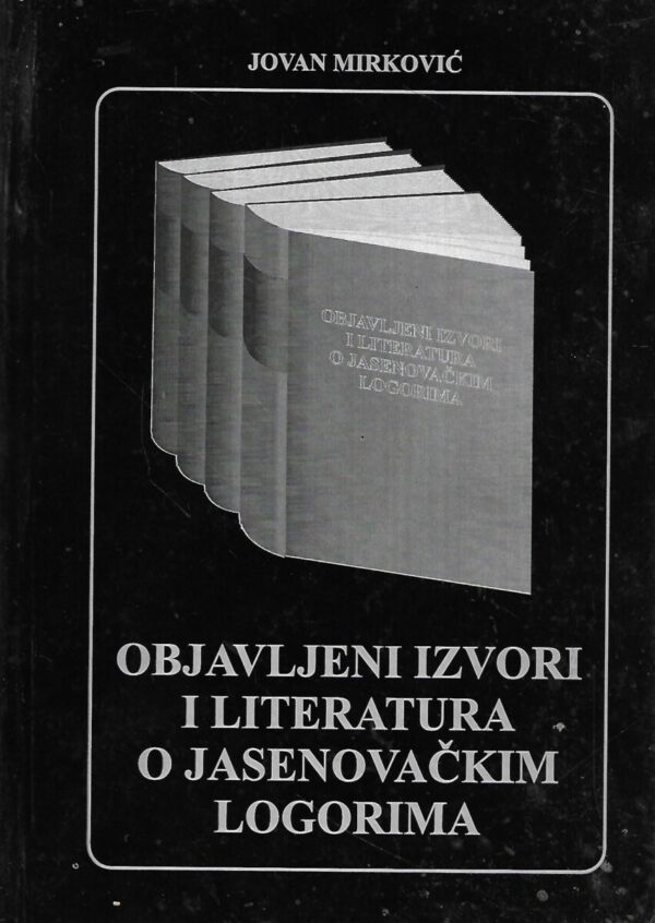 jovan mirković: objavljeni izvori i literatura o jasenovačkim logorima