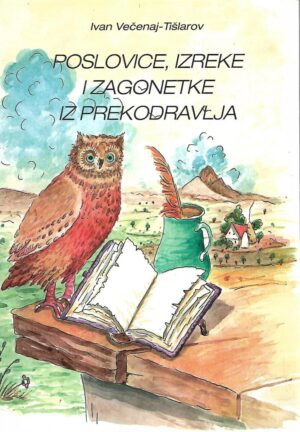 ivan večenaj-tišlarov: poslovice, izreke i zagonetke iz prekodravlja