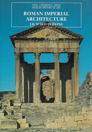 j.b.ward-perkins: roman imperial architecture