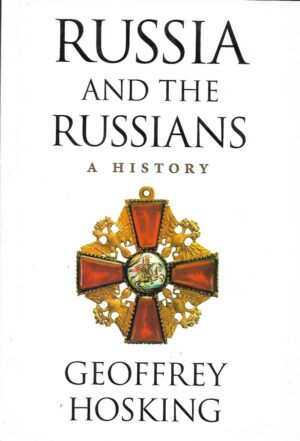 geoffrey hosking: russia and the russians - a history